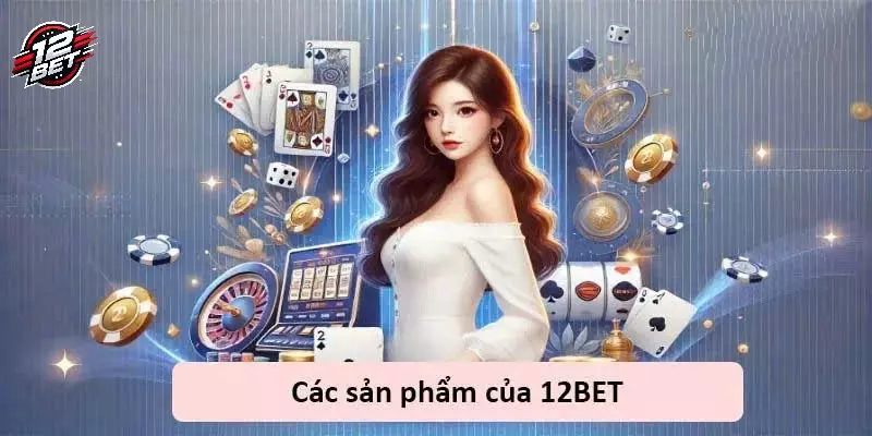 12BET 33 Mức trả thưởng 12BET cực khủng