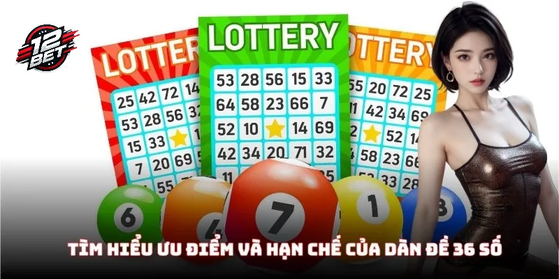 Dàn Đề 36 Số - Cẩm Nang Cao Thủ Dành Cho Các Lính Mới 3 Tìm hiểu ưu điểm và hạn chế của dàn đề 36 số