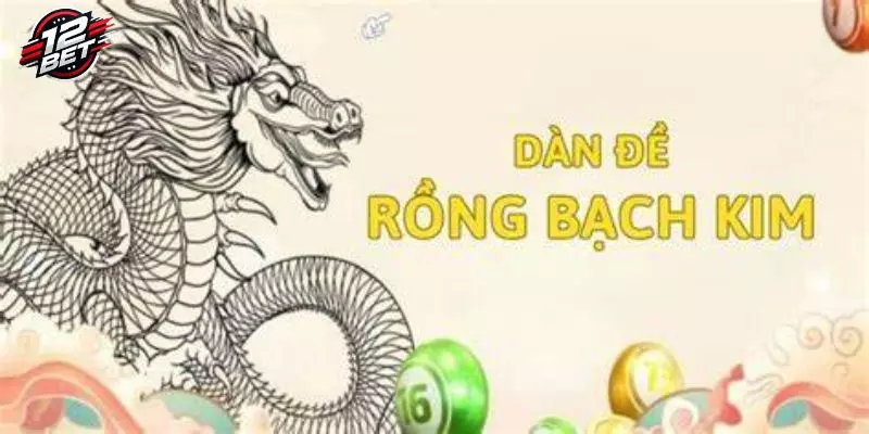 Tìm Hiểu Cách Chơi Dàn Đề Rồng Bạch Kim Đầy Hấp Dẫn 2 Tìm hiểu về dàn đề rồng bạch kim