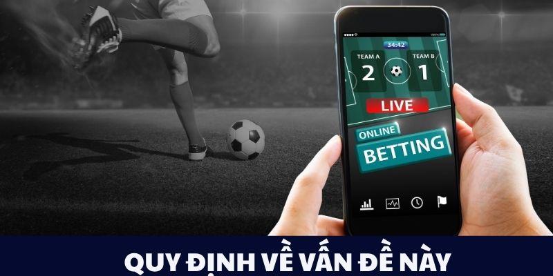 Chơi Có Trách Nhiệm 12BET: Hướng Dẫn Cá Cược Thông Minh 2 Quy định về vấn đề này